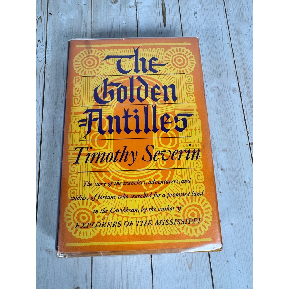 The Golden Antilles by Timothy Severin 1st Ed Alfred A. Knopf 1970 Hardcover